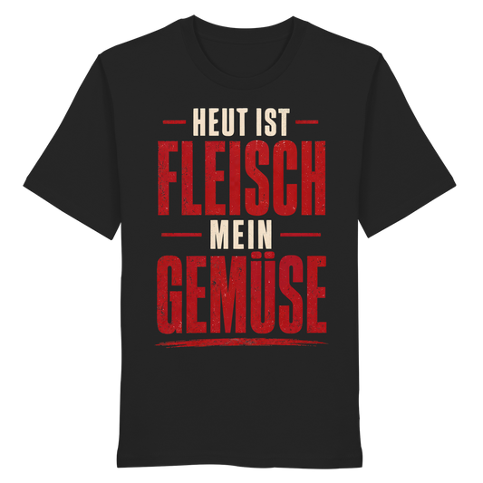 Heut ist Fleisch mein Gemüse T-Shirt - Organic Shirt