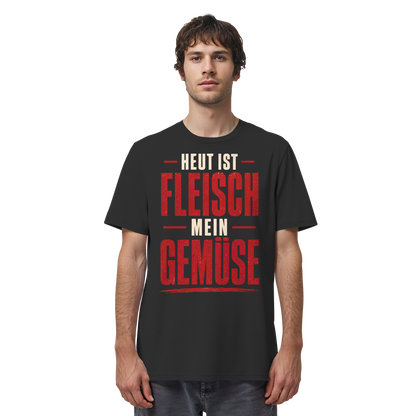 Heut ist Fleisch mein Gemüse T-Shirt - Organic Shirt