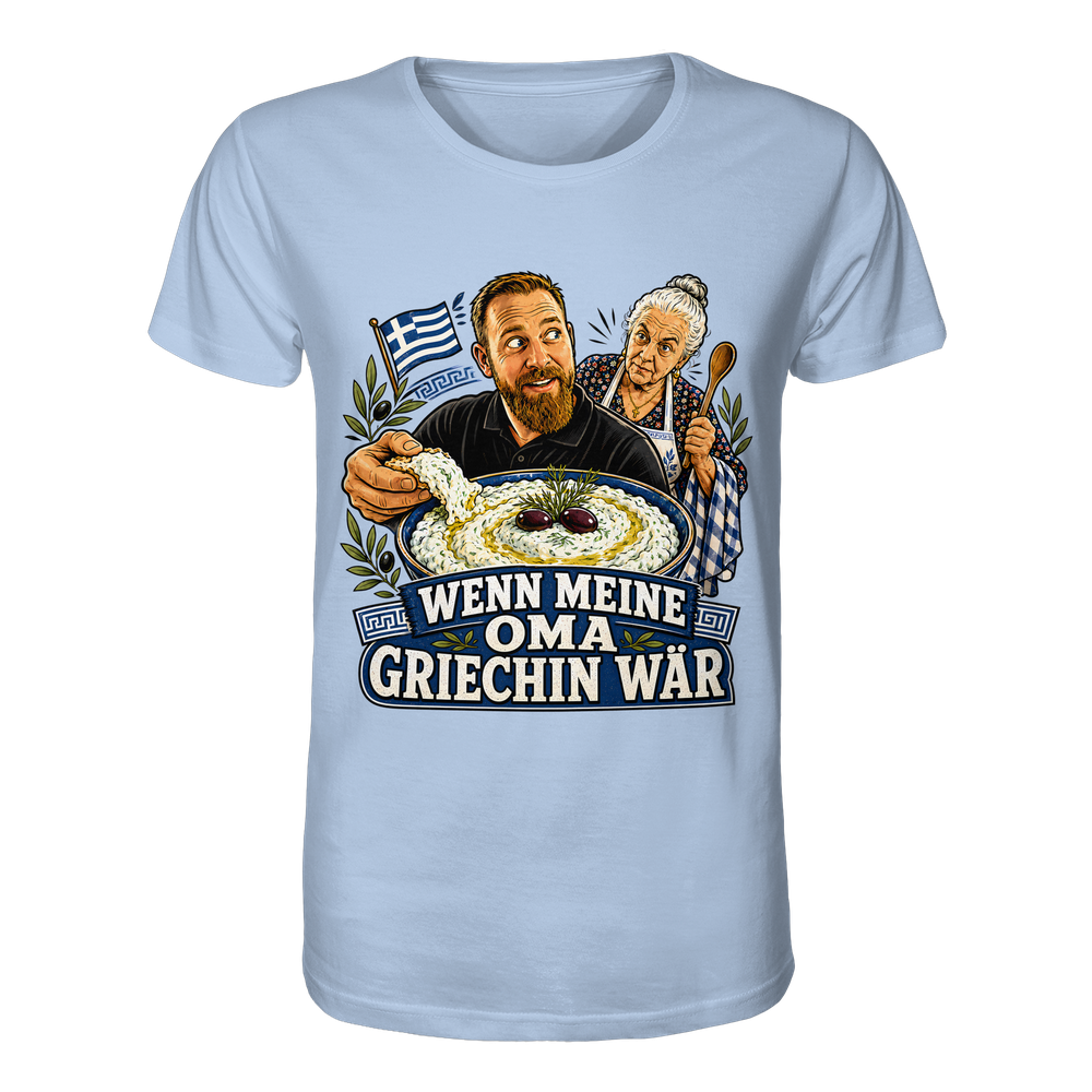 Wenn meine Oma Griechin wär T-Shirt - Organic Shirt