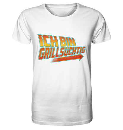 Ich bin grillsüchtig | Einfach Grillen Organic T-Shirt - Organic Shirt