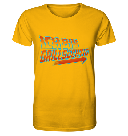 Ich bin grillsüchtig | Einfach Grillen Organic T-Shirt - Organic Shirt
