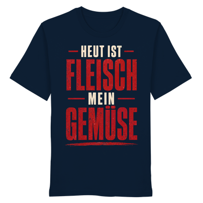 Heut ist Fleisch mein Gemüse T-Shirt - Organic Shirt