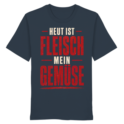 Heut ist Fleisch mein Gemüse T-Shirt - Organic Shirt