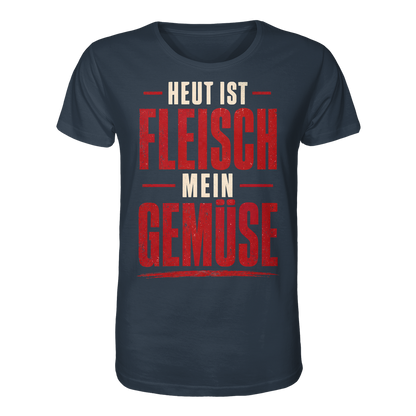 Heut ist Fleisch mein Gemüse T-Shirt - Organic Shirt