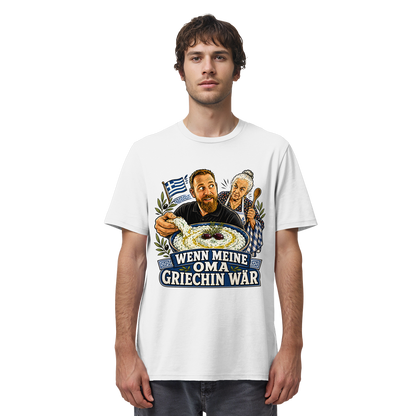 Wenn meine Oma Griechin wär T-Shirt - Organic Shirt