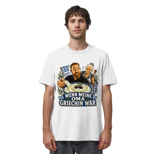 Wenn meine Oma Griechin wär T-Shirt - Organic Shirt