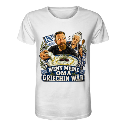Wenn meine Oma Griechin wär T-Shirt - Organic Shirt